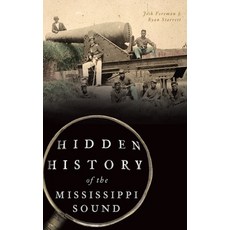 (영문도서) Hidden History of the Mississippi Sound Hardcover, History Press Library Editions, English, 9781540239464