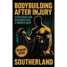 (英文圖書)Bodybuilding After Injury: Strategies for Resurrecting a Broken Body: Rebuild Mu... 平裝版, Independently Published, 英文
