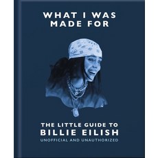 (영문도서)What I Was Made For: The Little Guide to Billie Eilish Hardcover, Oh, English, 9781035433377