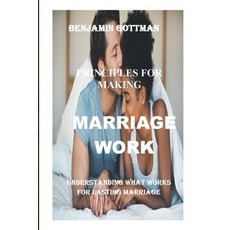 (영문도서) The Principles For Making Marriage Works: Understanding What Works For Lasting Marriage Paperback, Independently Published, English, 9798877671300