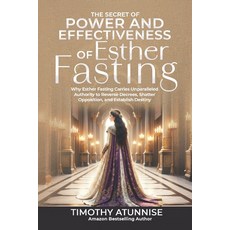 (영문도서)The Secret of Power & Effectiveness of Esther Fasting: Why Esther Fasting Carrie... Paperback, Independently Published, English, 9798266466500