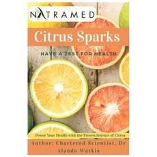 (영문도서)Citrus Sparks: Have a Zest for Health Paperback, Independently Published, English, 9798277364741