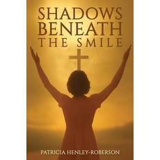 (영문도서)Shadows Beneath the Smile Paperback, Indy Pub., English, 9798349516245