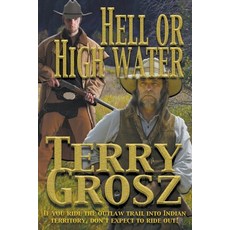 (英文圖書) Hell Or High Water In The Indian Territory: The Adventures of the Dodson Brothers Deputy U.S... 平裝版, Wolfpack Publishing, 英文
