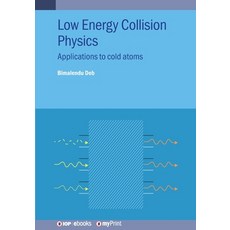 (영문도서)Low Energy Collision Physics: Applications to cold atoms Paperback, Institute of Physics Publis..., English, 9780750339605