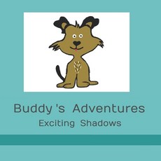Buddy's Adventures: Exciting Shadows Paperback, Independently Published