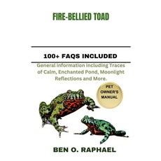 (영문도서) Fire-Bellied Toad: General information including Traces of Calm Enchanted Pond Moonlight Re... Paperback, Independently Published, English, 9798874472238
