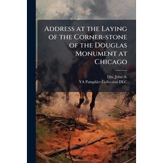 (영문도서)Address at the Laying of the Corner-stone of the Douglas Monument at Chicago Paperback, Hutson Street Press, English, 9781025211718