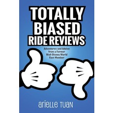 [5] Totally Biased Ride Reviews: Adventures and Advice from a Former Walt Disney World Cast Member, [5] Totally Biased Ride Review