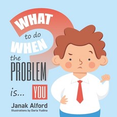 (영문도서) What To Do When The Problem Is You?: A Picture Book for Leaders Paperback, Independently Published, English, 9798326043269