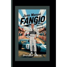 (영문도서) Juan Manuel Fangio: Racing Legend Paperback, Independently Published, English, 9798335508209