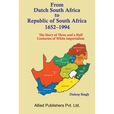 (영문도서)From Dutch South Africa to Republic of South Africa 1652-1994 (The Story of Thre... Paperback, Allied Publishers Pvt. Ltd., English, 9788184245820