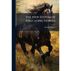 (英文圖書)The New System of Educating Horses 平裝版, Hutson Street Press, 英文