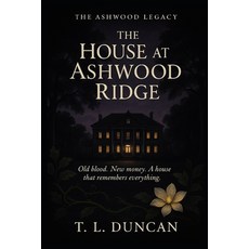 (영문도서)The House at Ashwood Ridge Paperback, Independently Published, English, 9798279451746