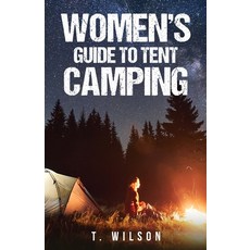 (영문도서)Women's Guide to Tent Camping Paperback, Independently Published, English, 9798293311934