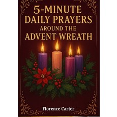 (영문도서)5-Minute Daily Prayers Around the Advent Wreath: Simple Scripture-Based Devotion... Paperback, Independently Published, English, 9798268297447