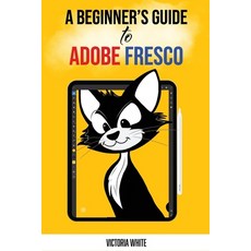 (영문도서) A Beginner's Guide to Adobe Fresco Paperback, Independently Published, English, 9798302001610