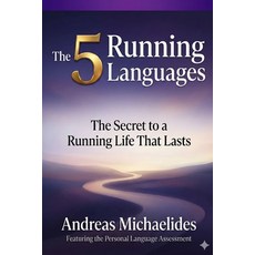 (영문도서)The 5 Running Languages: The Secret to a Running Life That Lasts Paperback, Independently Published, English, 9798244317206