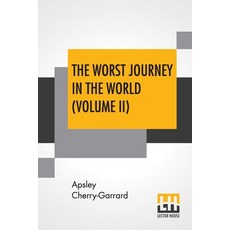 (영문도서) The Worst Journey In The World (Volume II): Antarctic 1910-1913 Paperback, Lector House, English, 9789353445232