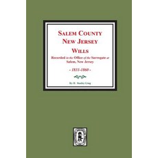 (영문도서) Salem County New Jersey Wills 1831-1860. Vol. #2: (Recorded in the Office of the Surrogate ... Paperback, Southern Historical Press, English, 9780893087272