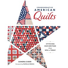 (영문도서)Commemorative American Quilts: Stitching Our Heritage from 1876 to Today Hardcover, Schiffer Craft, English, 9780764371318 Schiffer Craft, English, 9780764371318
