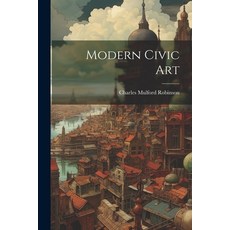 (영문도서) Modern Civic Art Paperback, Legare Street Press, English, 9781022307643
