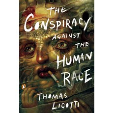(영문도서) The Conspiracy Against the Human Race: A Contrivance of Horror Paperback, Penguin Books, English, 9780143133148