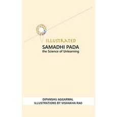 (영문도서) Illustrated Samadhi Pada: The Science of Unlearning Hardcover, Devotees of Sri Sri Ravi Sh..., English, 9789395766944
