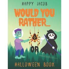 Would You Rather Halloween Book: Creepy Game With Crazy Choices & Hilarious Situations - Spooky Hall... Paperback, Independently Published
