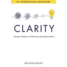 (영문도서) Clarity: Business Wisdom to Work Less and Achieve More Paperback, Jim Vaselopulos, English, 9798988956402