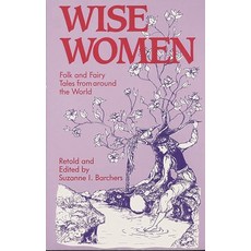 (영문도서) Wise Women: Folk and Fairy Tales from Around the World Paperback, Libraries Unlimited, English, 9781563085925