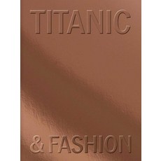 (영문도서)Titanic & Fashion: The Last Dance Hardcover, Waanders, English, 9789462626423