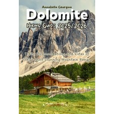 (英文圖書)Dolomites Hiking Guide 2025-2026: Explore Italy's Most Spectacular Trails with D... 平裝版, Independently Published, 英文