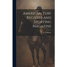 (영문도서) American Turf Register and Sporting Magazine Hardcover, Legare Street Press, English, 9781019995136