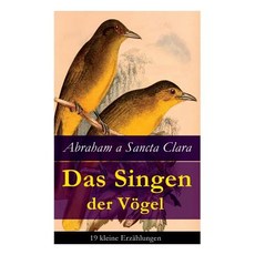 (영문도서) Das Singen der Vögel: 19 kleine Erzählungen Paperback, E-Artnow, English, 9788027315666