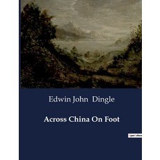 (영문도서) Across China On Foot Paperback, Culturea, English, 9791041981441