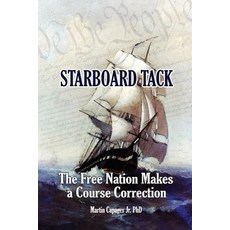 Starboard Tack: The Free Nation Makes a Course Correction Paperback, American Freedom Publications LLC