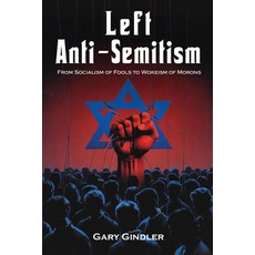 (영문도서)Left Anti-Semitism: From Socialism of Fools to Wokeism of Morons Paperback, Paragon House Publishers, English, 9781557789518
