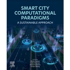 (영문도서)Smart City Computational Paradigms: A Sustainable Approach Paperback, Elsevier, English, 9780443277269