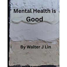 (영문도서)Mental Health is Good Paperback, Self Help, English, 9798295403361