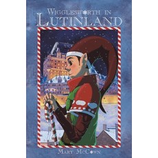 Wigglesworth in Lutinland Paperback, Austin Macauley, English, 9781645755333