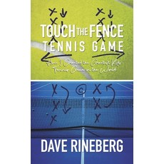 Touch the Fence Tennis Game: How I Created the Greatest Kids' Tennis Game in the World Paperback, Rtt Inc. Book & Film Publishing Division