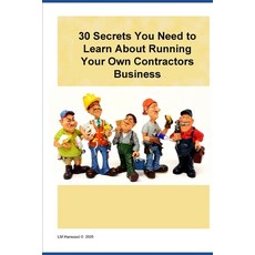 (영문도서)30 Secrets to help Contractors run their own contracting business Paperback, Independently Published, English, 9798286811021
