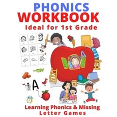 Phonics Workbook Ideal for 1st Grade:Learning Phonics & Missing Letter Games, Independently Published