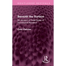 (英文圖書)Beneath the Surface: An Account of Three Styles of Sociological Research 精裝版, Routledge, 英文