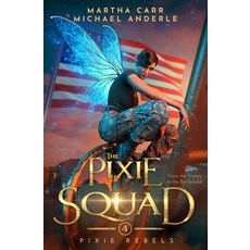 (영문도서) The Pixie Squad: Pixie Rebels Book 4 Paperback, Lmbpn Publishing, English, 9798888783511