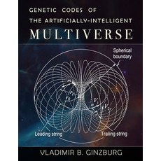 Genetic Codes of the Artificially-Intelligent Multiverse Paperback, Helicola Press, English, 9781733140225