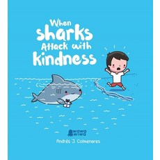 When Sharks Attack with Kindness Hardcover, Andrews McMeel Publishing, English, 9781524864811
