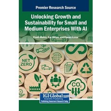 (英文圖書)Unlocking Growth and Sustainability for Small and Medium Enterprises With AI 精裝版, IGI Global, 英文