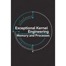(英文圖書)Exceptional Kernel Engineering - Memory and Processes: Paging Virtual Memory a... 平裝版, Independently Published, 英文